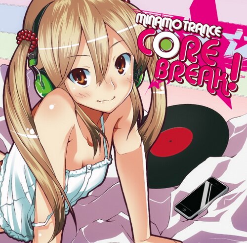 MINAMOTRANCE CORE BREAK! (C77)