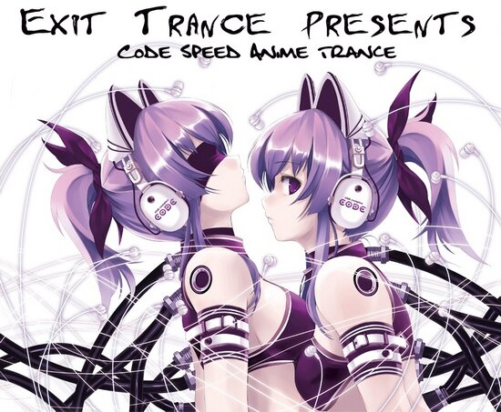 Exit Trance Presents: Code Speed Anime Trance Best